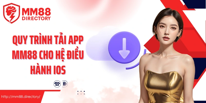 Quy trình tải app MM88 cho hệ điều hành IOS